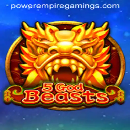 Unveiling the Mystical World of 5GodBeasts: A Journey into POWER EMPIRE GAMING