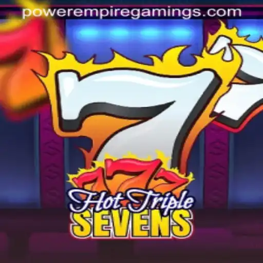 Uncover the Excitement of HotTripleSevens by POWER EMPIRE GAMING